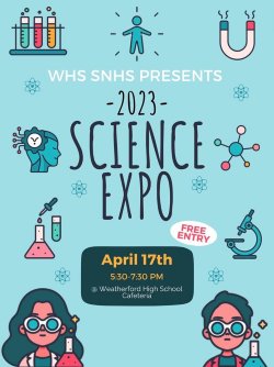 2023 Science Expo Graphic with science images such as test tubes, magnets, microscopes, students with flasks, etc. | Text: WHS SNHS Presents - 2023 Science Expo  April 17th 5:30-7:30 pm at Weatherford High School Cafeteria
